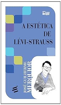 A Estetica de Levi Strauss Jose Guilherme Merquior